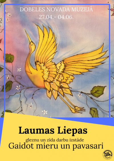Laumas Liepas darbu izstāde “Gaidot mieru un pavasari”