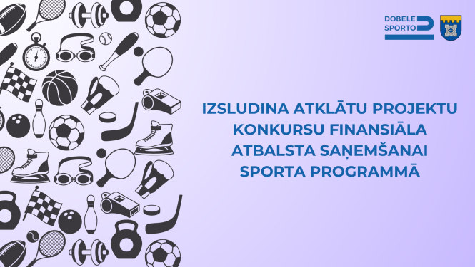 Izsludina atklātu projektu konkursu finansiāla atbalsta saņemšanai sporta programmā