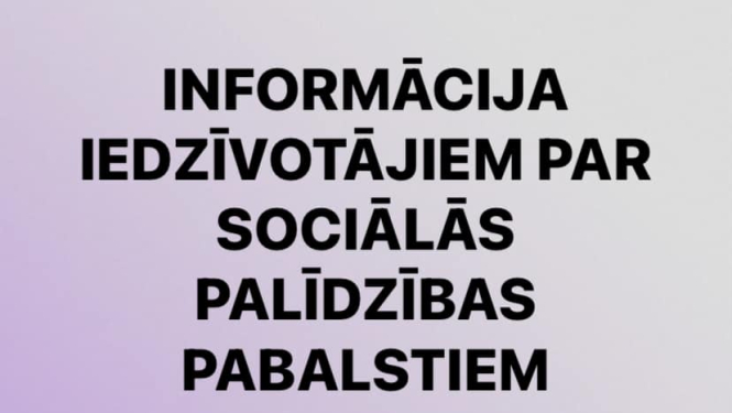 informācija iedzīvotājiem par sociālās palīdzības pabalstiem 