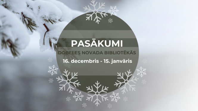 PASĀKUMI BIBLIOTĒKĀS 16. JANVĀRIS – 15. FEBRUĀRIS