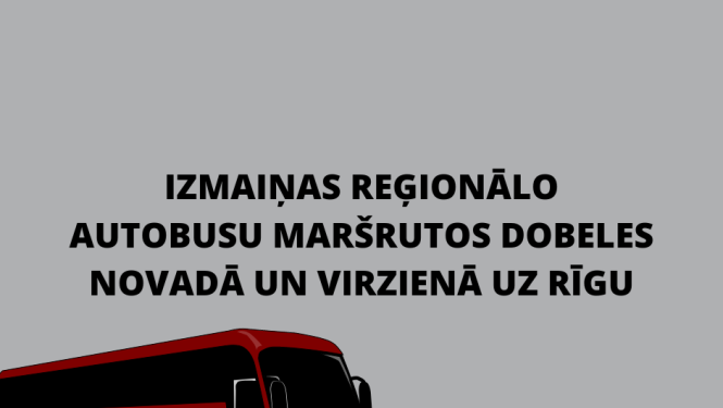 izmaiņas reģionālo autobusu maršrutos dobeles novadā un virzienā uz Rīgu