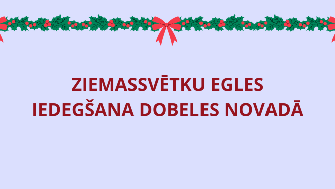 Ziemassvētku egles iedegšana Dobeles novadā