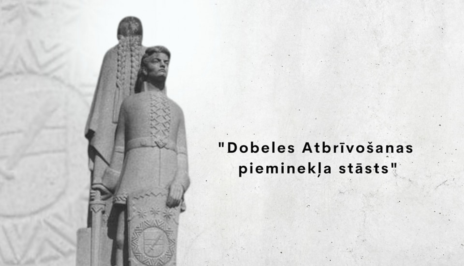 filma "Dobeles Atbrīvošanas pieminekļa stāsts"