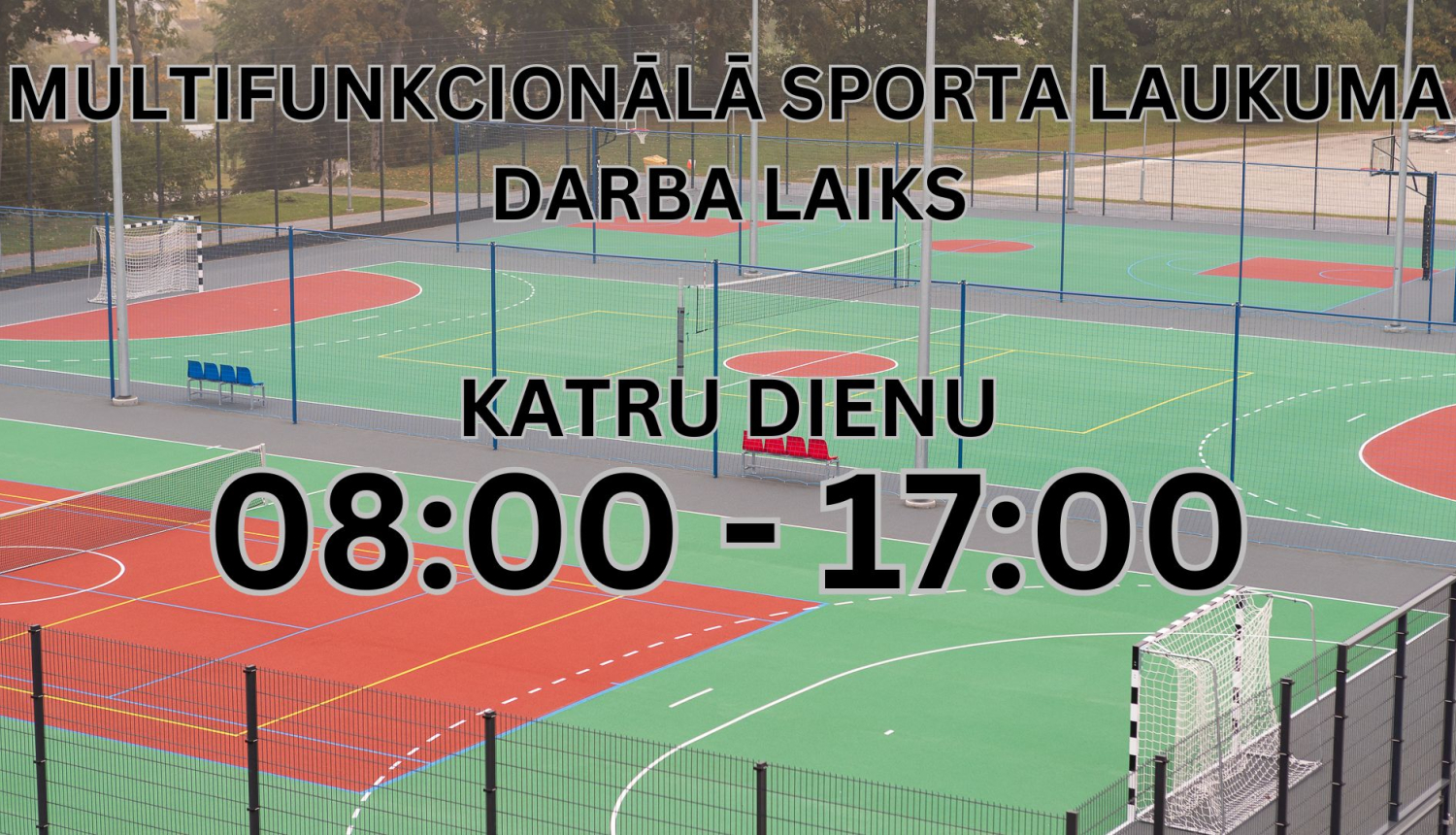 Laukums būs atvērts katru dienu no 08:00 - 17:00
