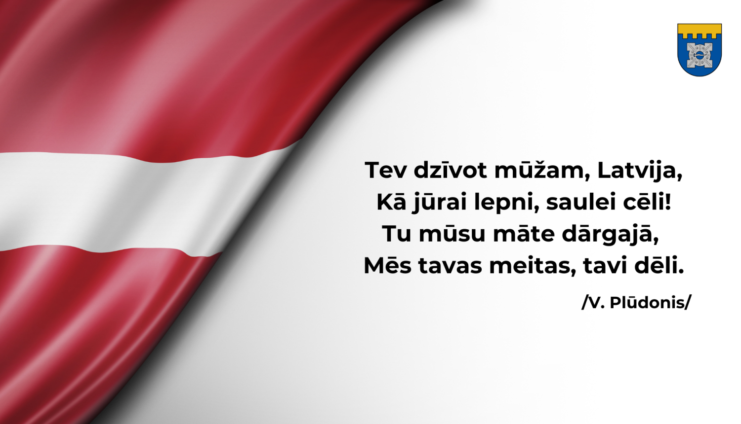 Saules mūžu Latvijai!