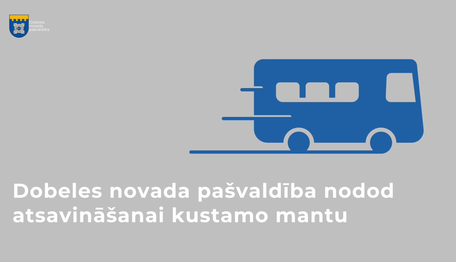 Dobeles novada pašvaldība nodod atsavināšanai kustamo mantu