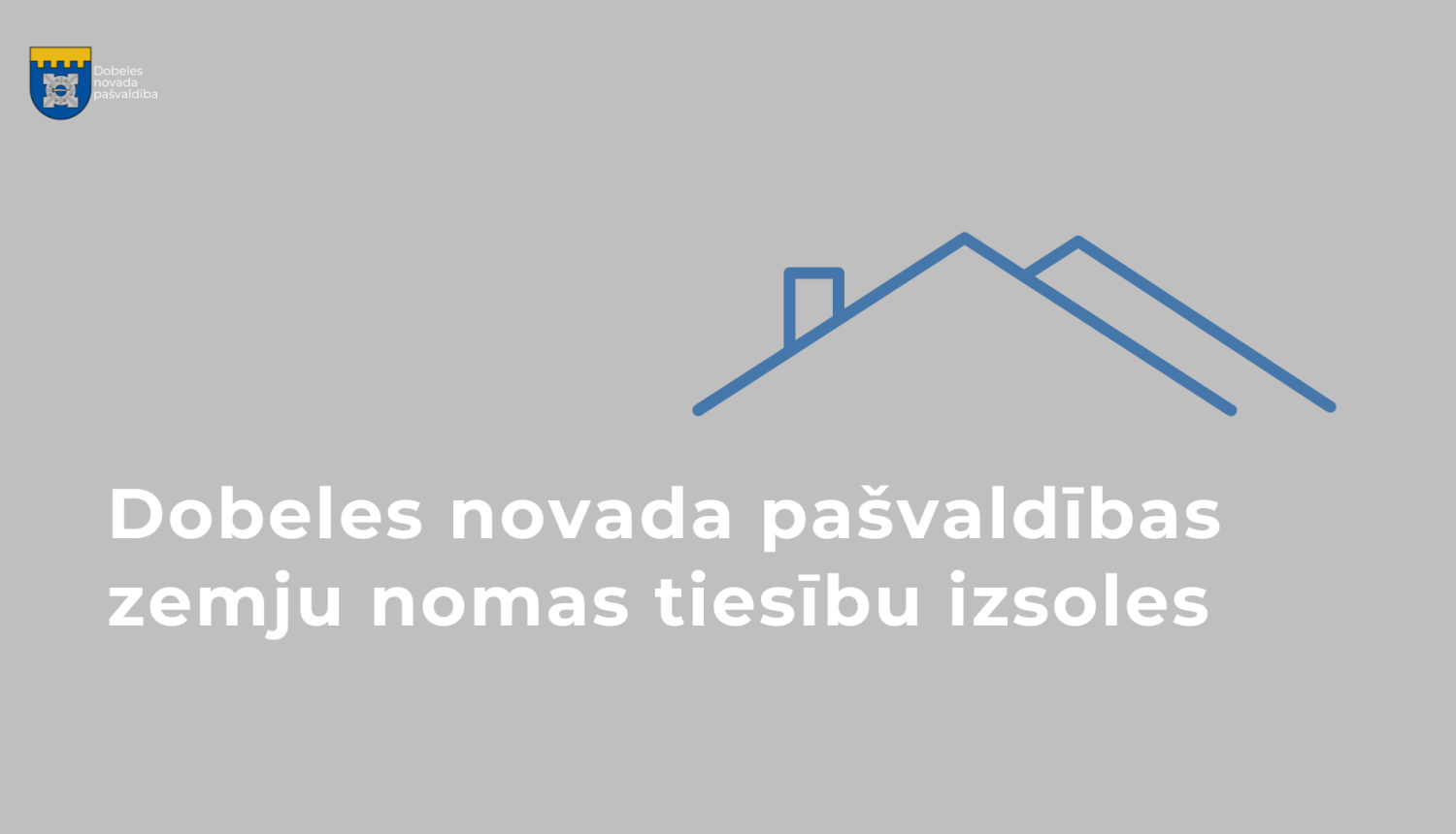 Dobeles novada pašvaldības zemju nomas tiesību izsoles