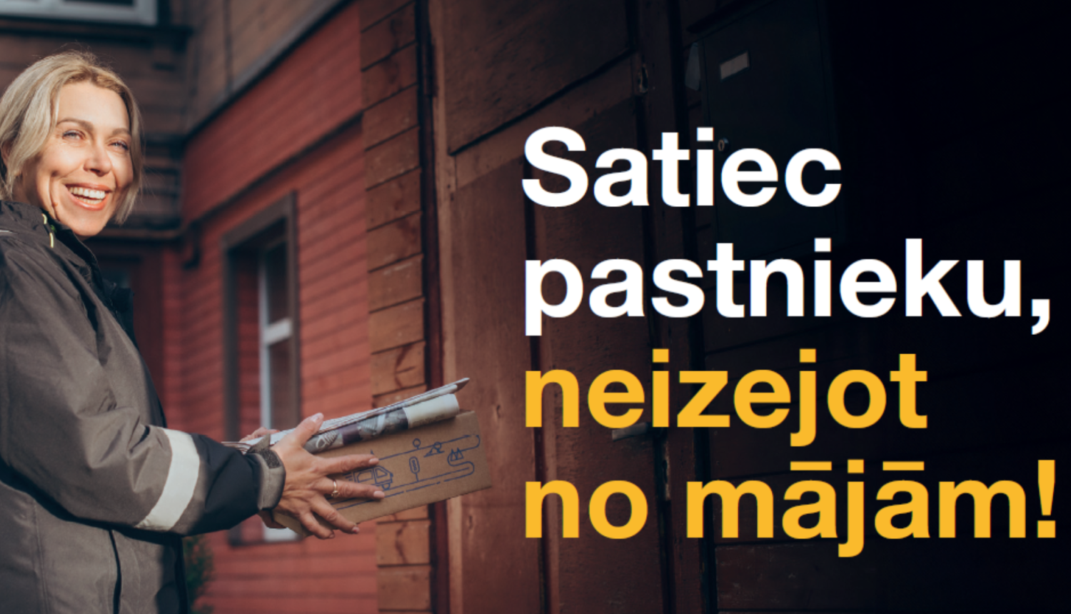 Satiec pastnieku, neizejot no mājām 