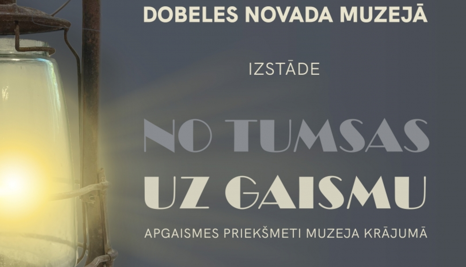 Izstāde “No tumsas uz gaismu. Apgaismes priekšmeti muzeja krājumā”
