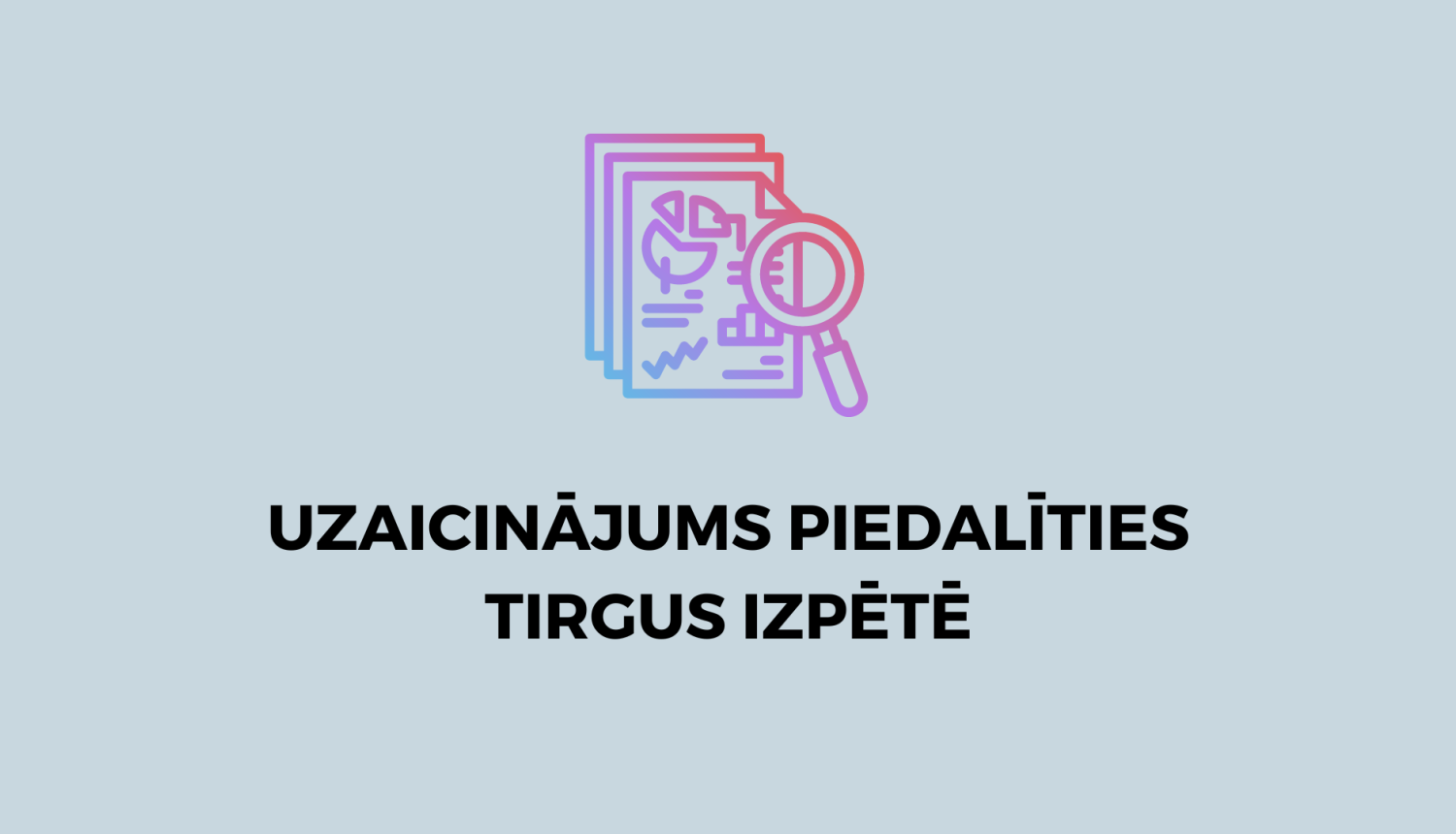 uzaicinājums piedalīties tirgus izpētē