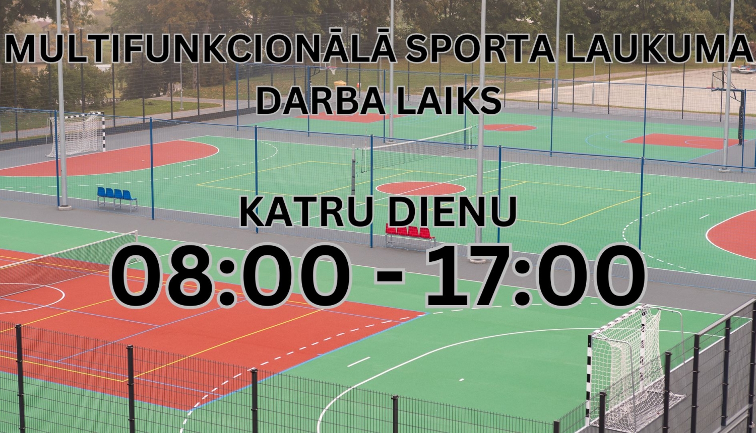 Laukums būs atvērts katru dienu no 08:00 - 17:00