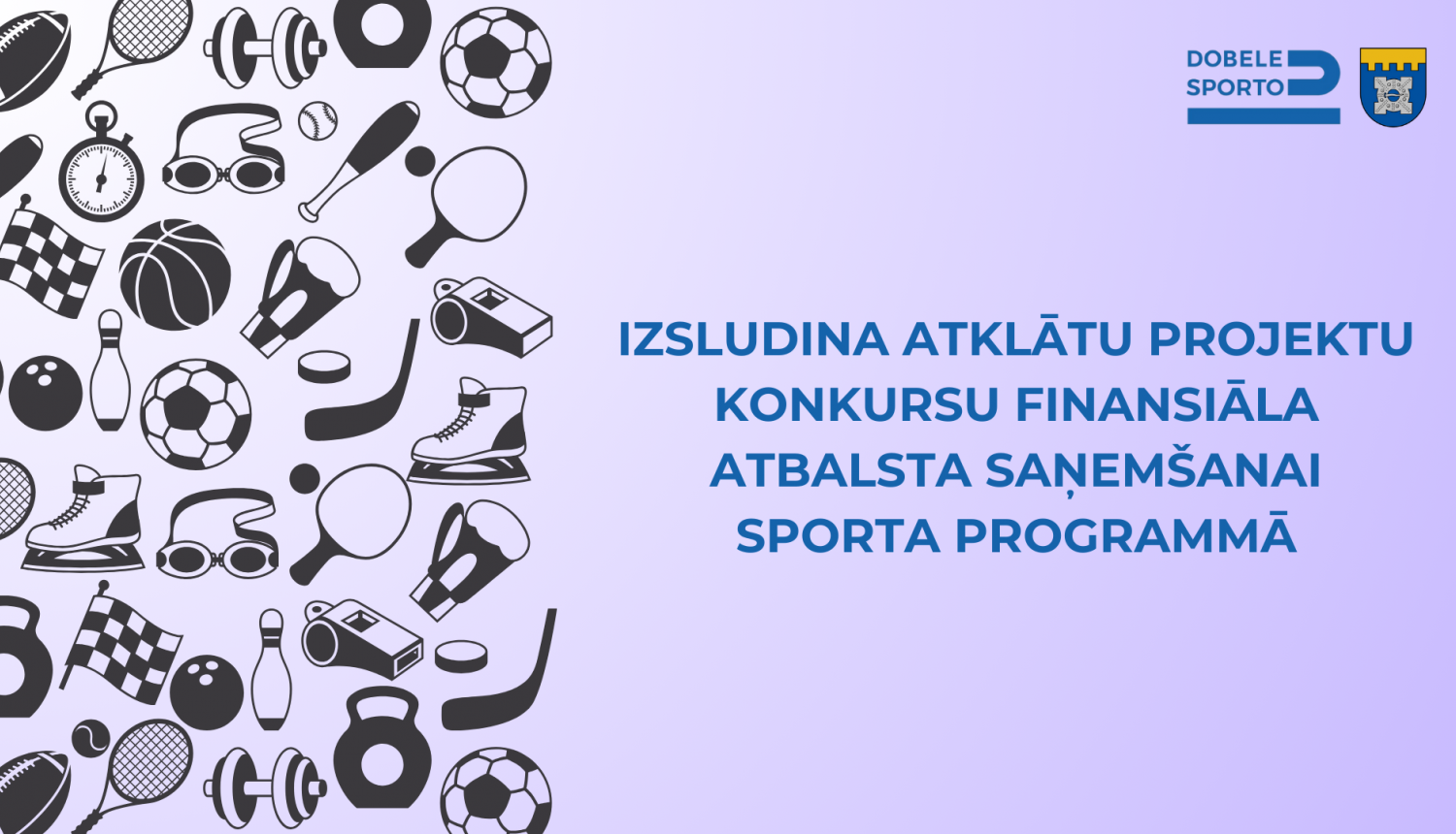 Izsludina atklātu projektu konkursu finansiāla atbalsta saņemšanai sporta programmā