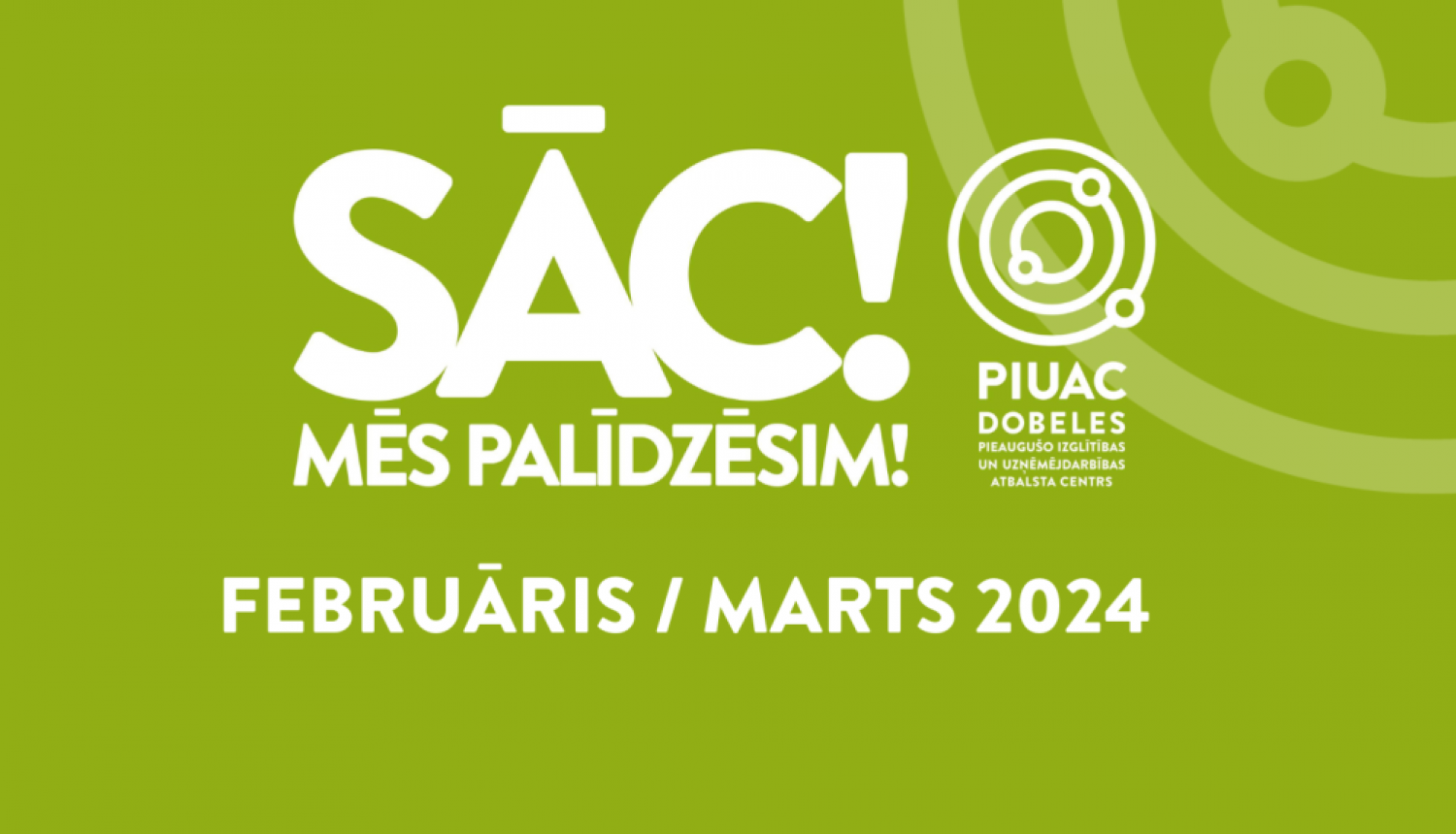 Sāc! Mēs palīdzēsim!